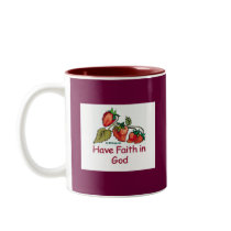 Have Faith in God Strawberry Mug