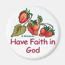 Have Faith in God Strawberry Refrigerator Magnet