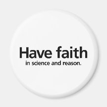Have faith is science and reason. refrigerator magnets
