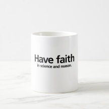 Have faith is science and reason. mug