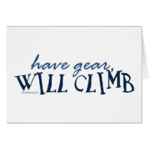 Have Gear - Will Climb Greeting Card