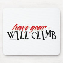 Have Gear - Will Climb mousepads