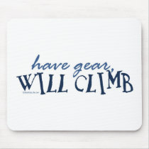Have Gear - Will Climb mousepads