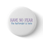Have No Fear Pinback Buttons