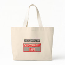 Have No Fear .. Endocrinologist Is Here Tote Bag