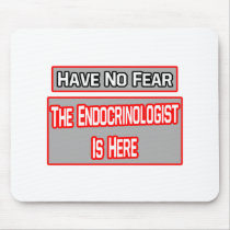 Have No Fear .. Endocrinologist Is Here