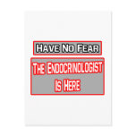 Have No Fear .. Endocrinologist Is Here Postcards