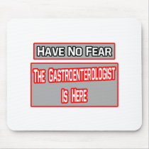 Have No Fear .. Gastroenterologist Is Here