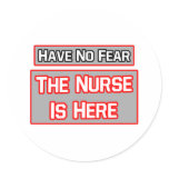 Have No Fear .. Nurse Is Here stickers