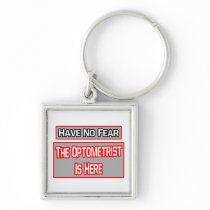 Have No Fear .. Optometrist Is Here Key Chains