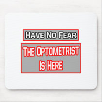 Have No Fear .. Optometrist Is Here