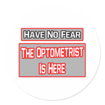Have No Fear .. Optometrist Is Here