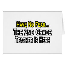 Have No Fear, The 2nd Grade Teacher Is Here Card