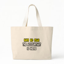 Have No Fear, The Accountant Is Here Canvas Bag