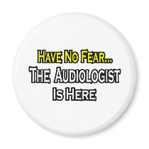 Have No Fear, The Audiologist Is Here