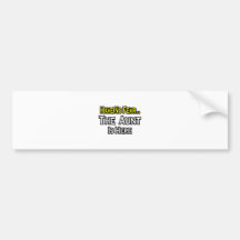Have No Fear...The Aunt Is Here Bumper Stickers