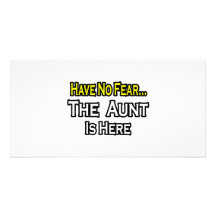 Have No Fear...The Aunt Is Here Photo Card Template