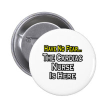 Have No Fear, The Cardiac Nurse Is Here Pins