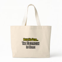 Have No Fear, The Electrician Is Here Tote Bags