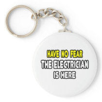 Have No Fear, The Electrician Is Here