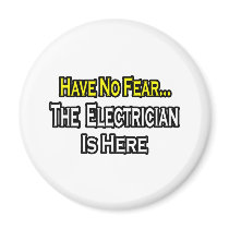 Have No Fear, The Electrician Is Here