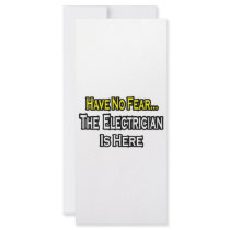 Have No Fear, The Electrician Is Here