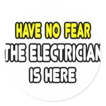 Have No Fear, The Electrician Is Here