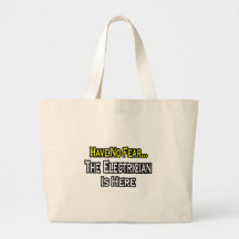 Have No Fear, The Electrician Is Here Tote Bags