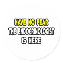 Have No Fear, The Endocrinologist Is Here