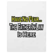 Have No Fear...The Father-In-Law Is Here Flyers
