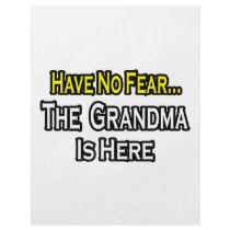 Have No Fear...The Grandma Is Here