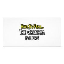 Have No Fear...The Grandma Is Here