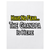 Have No Fear...The Grandpa Is Here