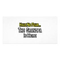 Have No Fear...The Grandpa Is Here