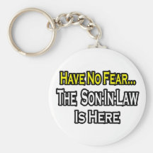 Have No Fear...The Son-In-Law Is Here Key Chain
