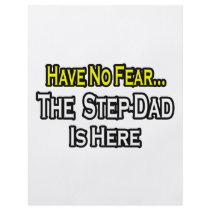 Have No Fear...The Step-Dad Is Here