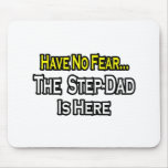 Have No Fear...The Step-Dad Is Here
