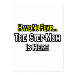 Have No Fear...The Step-Mom Is Here Post Cards