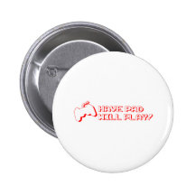 Have Pad, Will Play - Video Games Gamer Gaming Pinback Button