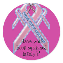 Have You Been Squished Lately? Round Sticker