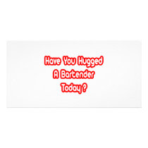 Have You Hugged A Bartender Today?