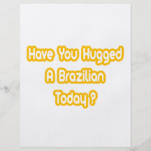 Have You Hugged A Brazilian Today? Full Color Flyer