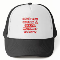 Have You Hugged A Dental Hygienist Today?