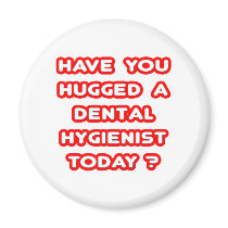 Have You Hugged A Dental Hygienist Today?