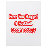 Have You Hugged A Football Coach Today? Flyers