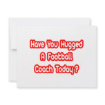 Have You Hugged A Football Coach Today? Invites