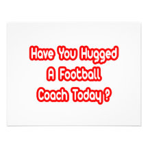 Have You Hugged A Football Coach Today? Invites