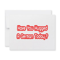 Have You Hugged A German Today?