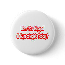 Have You Hugged A Gynecologist Today?