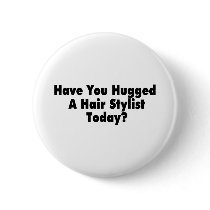 Have You Hugged A Hair Stylist Today